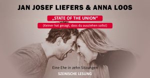 Poster für die szenische Lesung 'State of the Union' mit Jan Josef Liefers und Anna Loos. Der Untertitel lautet: 'Keiner hat gesagt, dass du ausziehen sollst'. Die Veranstaltung behandelt eine Ehe in zehn Sitzungen.