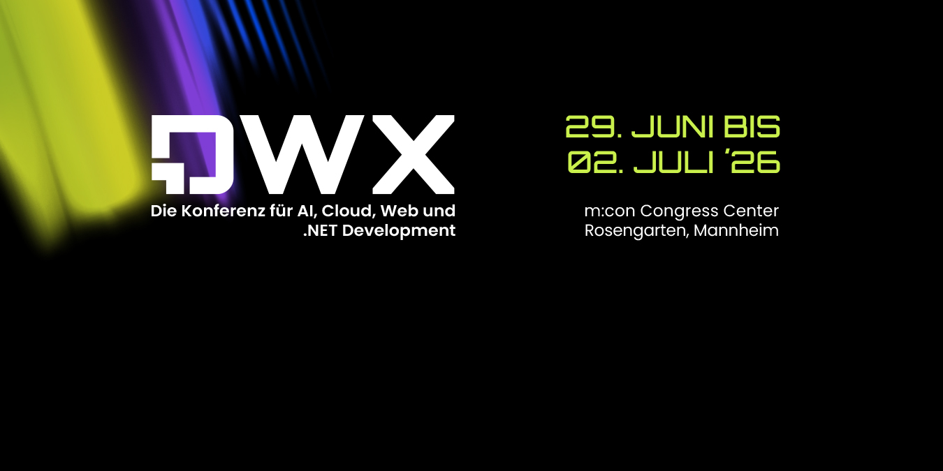Banner zur DWX‑Konferenz. Schriftzug ‚DWX – Die Konferenz für AI, Cloud, Web und .NET Development‘ auf dunklem Hintergrund mit farbigen Lichtakzenten. Veranstaltungszeitraum 29. Juni bis 2. Juli 2026. Veranstaltungsort: m:con Congress Center Rosengarten, Mannheim.